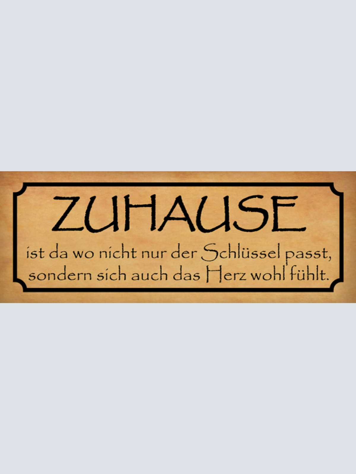 Schild Zuhause Ist Nicht Nur Dort Wo Der Schlüssel Passt Auch Herz Wohl Fühlt