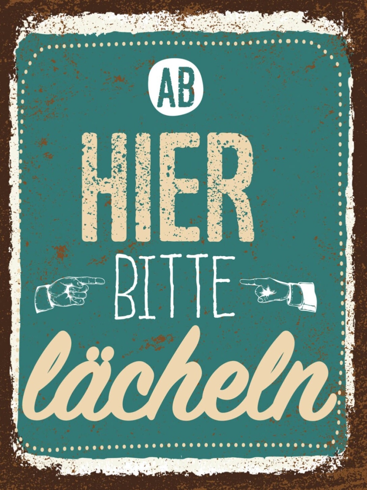 Schild Ab Hier Bitte Lächeln Gut Drauf Lachen 12x18 20x30 30x40 Blech/Holz LP