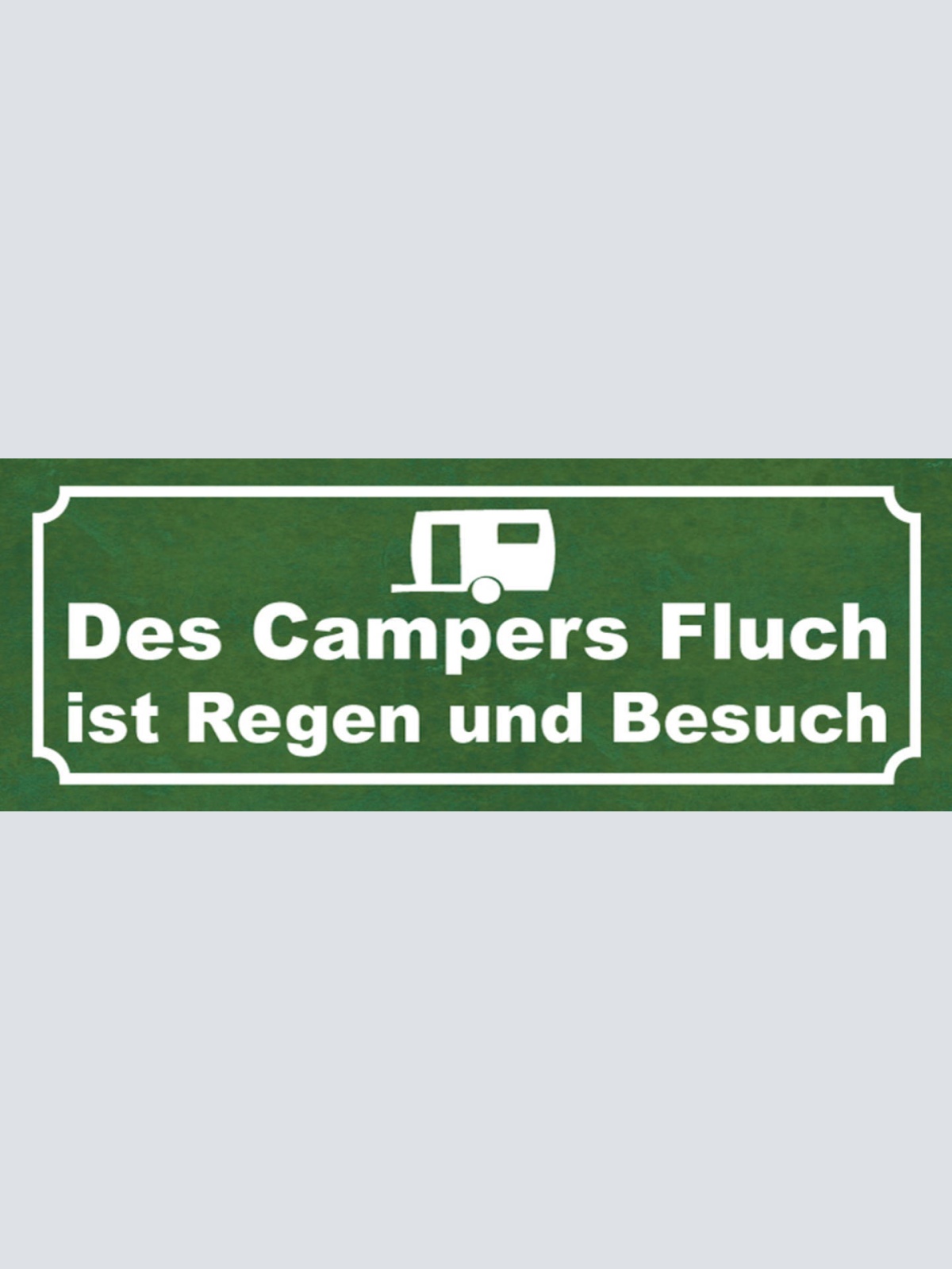 Schild Des Campers Fluch Ist Regen & Besuch Campen Camping 27x10 Blech od.Holz
