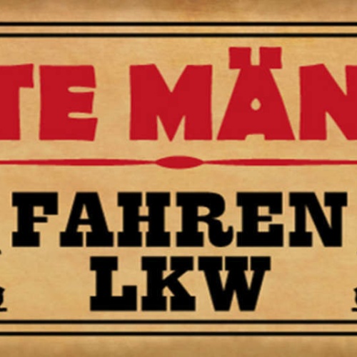Schild Echte Männer Fahren LKW Laster Truck Trucker Fahrer 27x10 Blech od.Holz