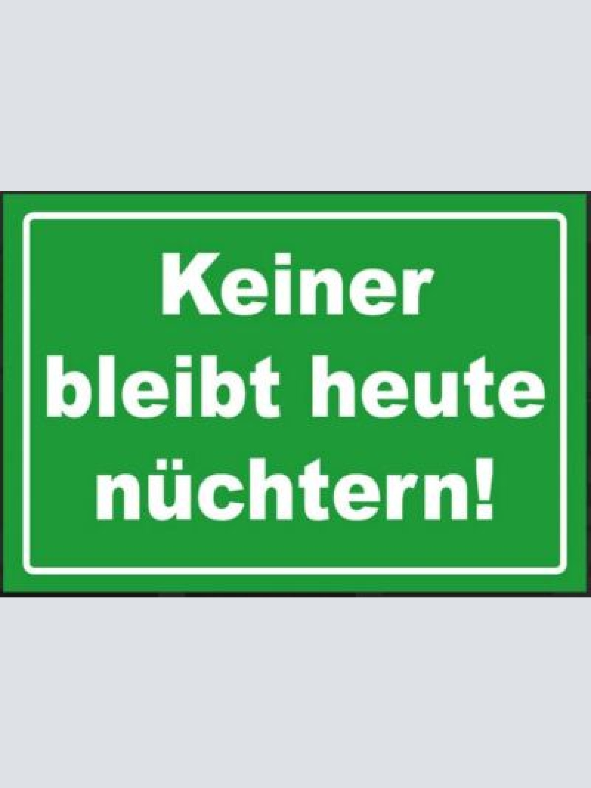 Nostalgie schild sprüche keiner bleibt nüchtern  12x18/20x30/30x40 blech od holz
