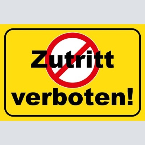 Schild zutritt verboten! 12x18 / 20x30 / 30x40 blech od. holz