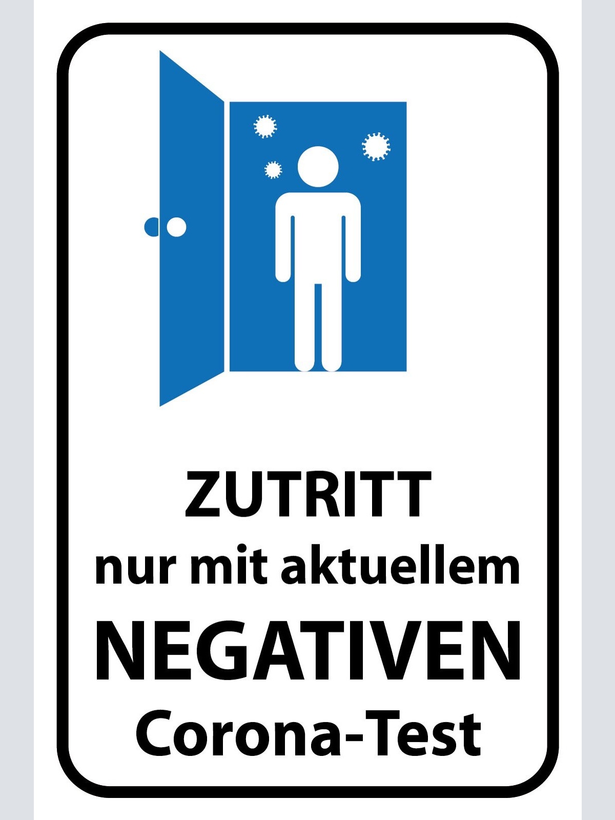 Schild Zutritt Negativer Corona Test 12x18 / 20x30 / 30x40 Blech od. Holz