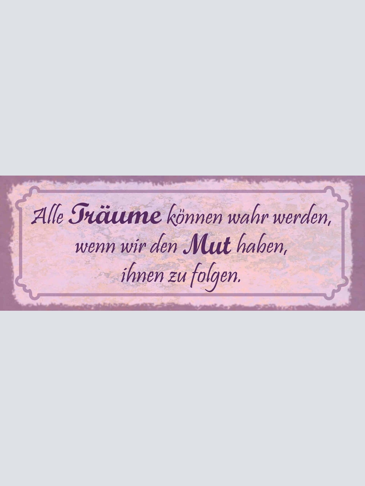 Schild Alle Träume Können Wahr Werden Wenn Wir Den Mut Haben Ihnen Zu Folgen