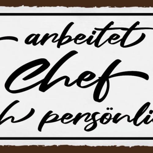 Schild Hier Arbeitet Der Chef Noch Persönlich Arbeit 27x10 Blech od.Holz
