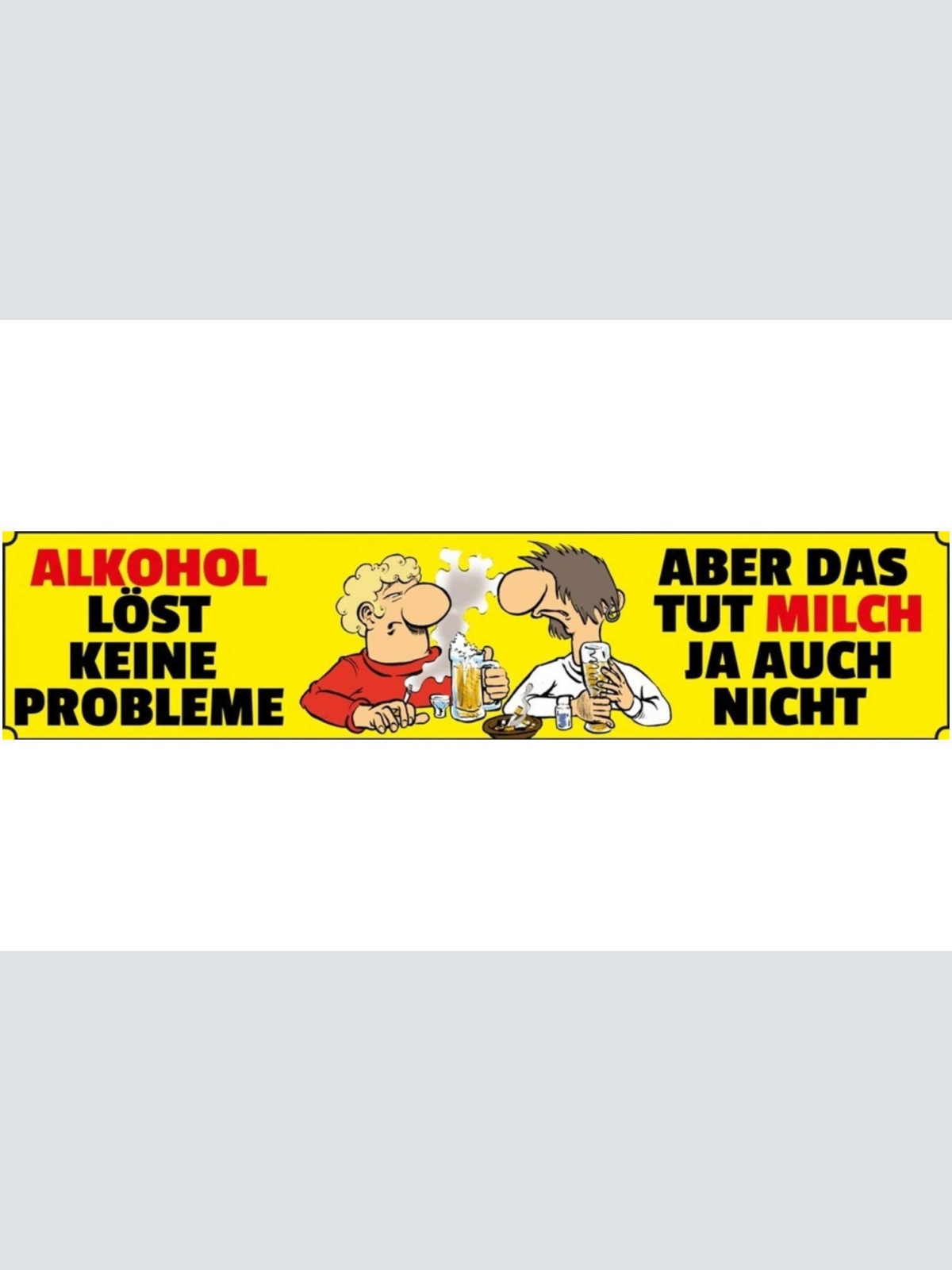 Schild Alkohol Probleme Milch Bier Glas Bar Lokal Trinken 46 x 10 Blech od. Holz