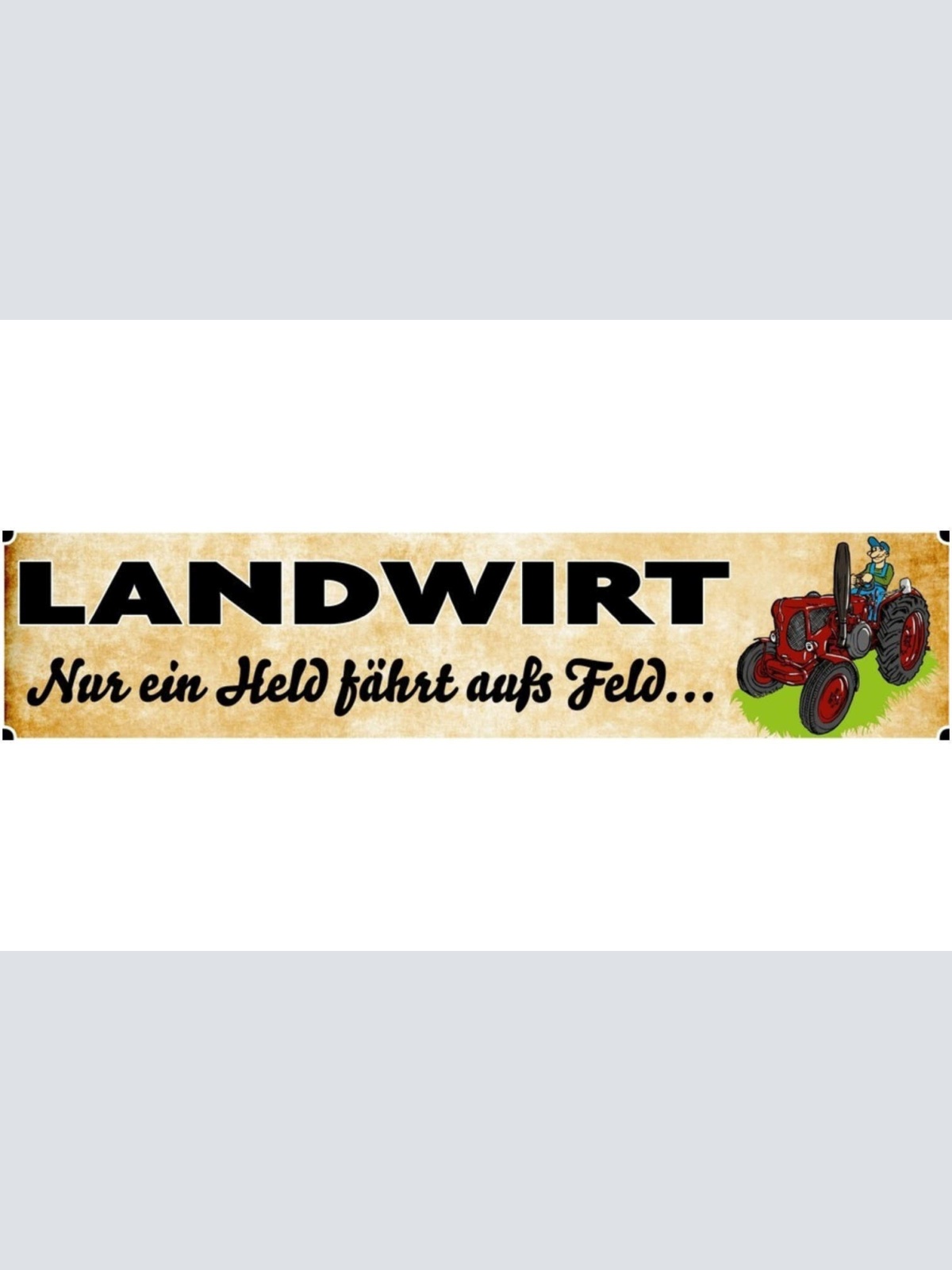 Schild Landwirt Held Feld Bauer Bauernhof Traktor Farm 46 x 10 Blech od. Holz