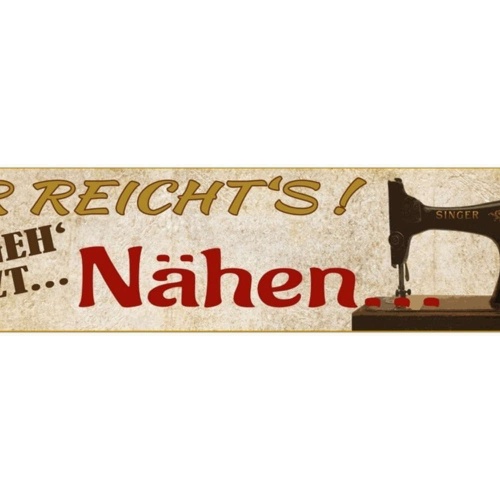Schild Nähen Nähmaschine Handarbeit Mir Reicht's Hobby 46 x 10 Blech od. Holz