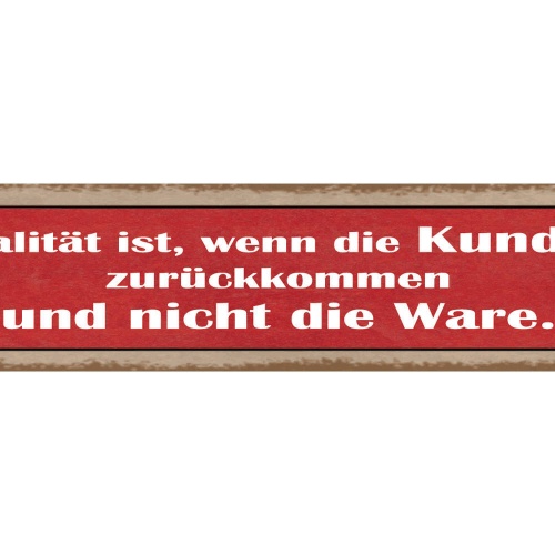 Schild Qualität Kunden Kommen Zurück Nicht Ware Verkauf 46 x 10 Blech od. Holz