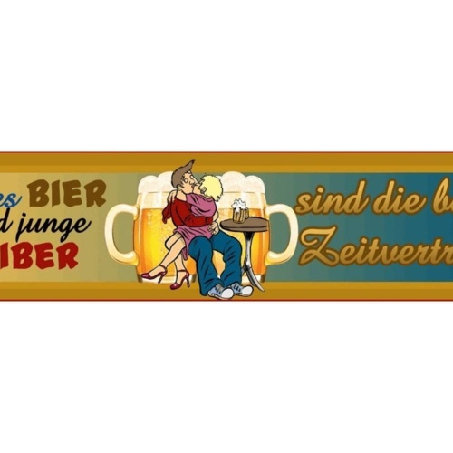 Schild Kühles Bier Junge Weiber Alkohol Frau Zeitvertreib 46 x 10 Blech od. Holz