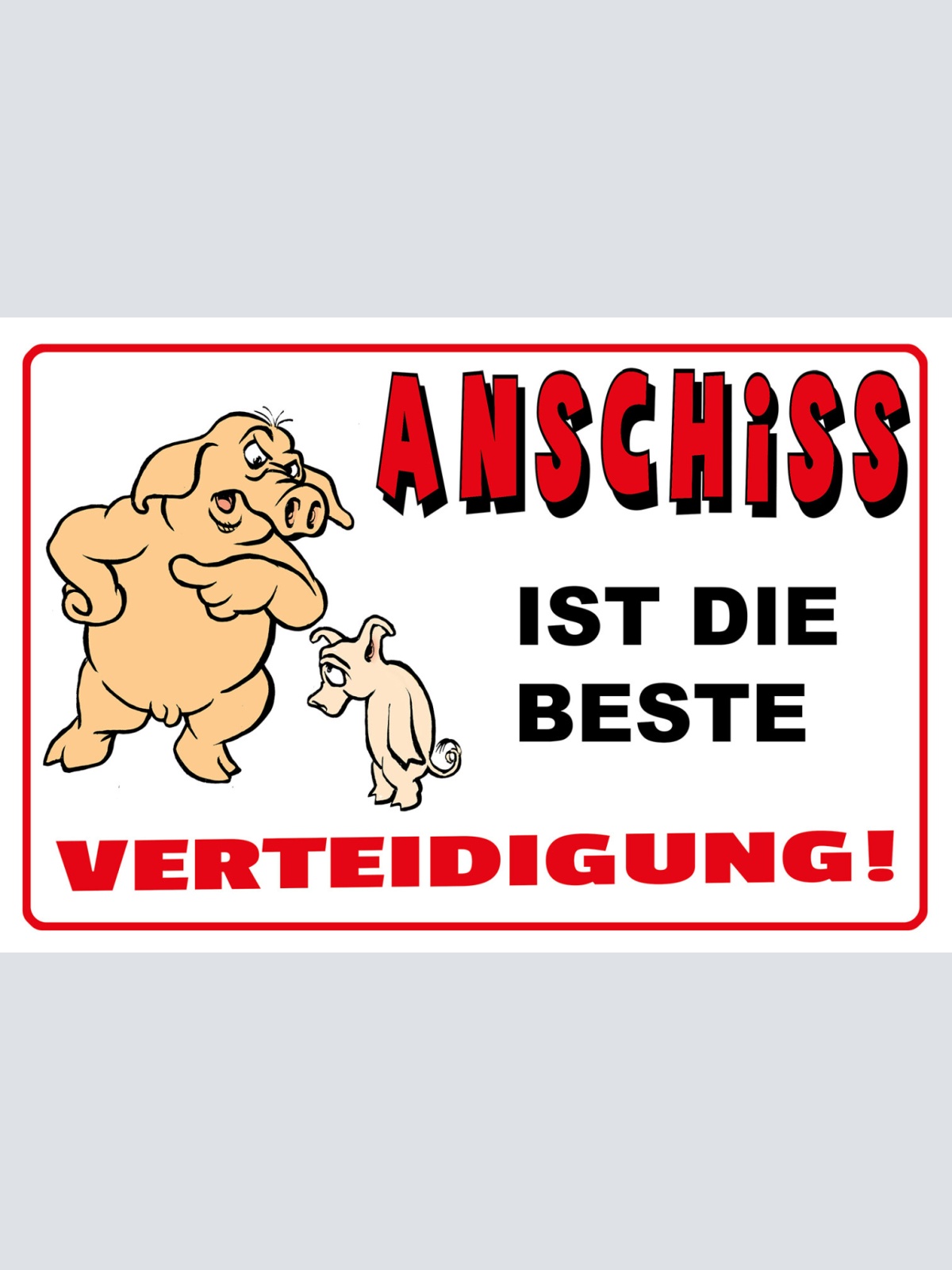 Schild Spruch Anschiss ist die beste Verteidigung Schwein Comic JW