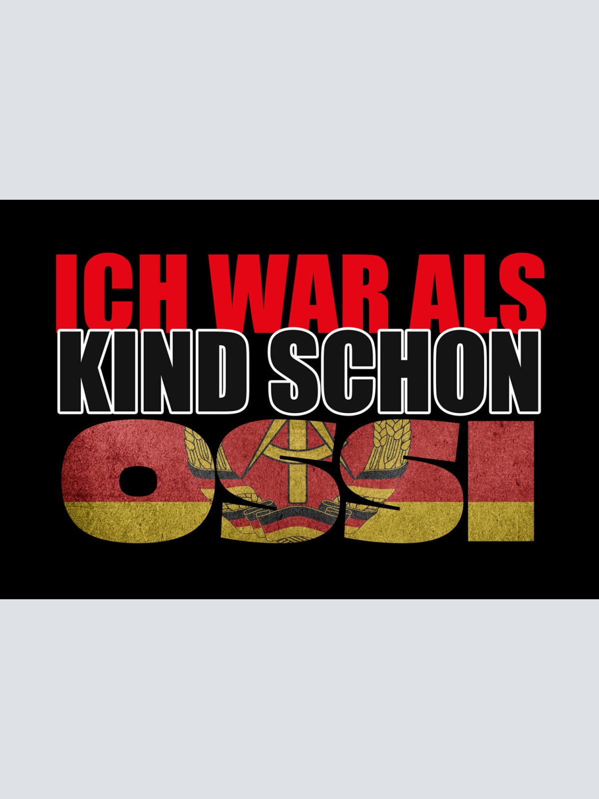 Schild Spruch Ich war als Kind schon Ossi DDR JW