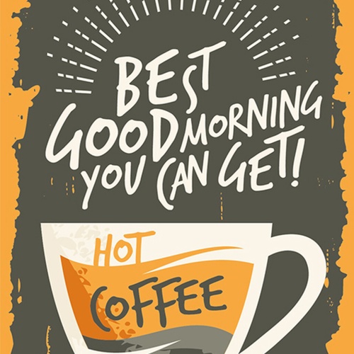 Schild Spruch Hot Coffee Kaffee Best good morning you can get Essen Trinken JW