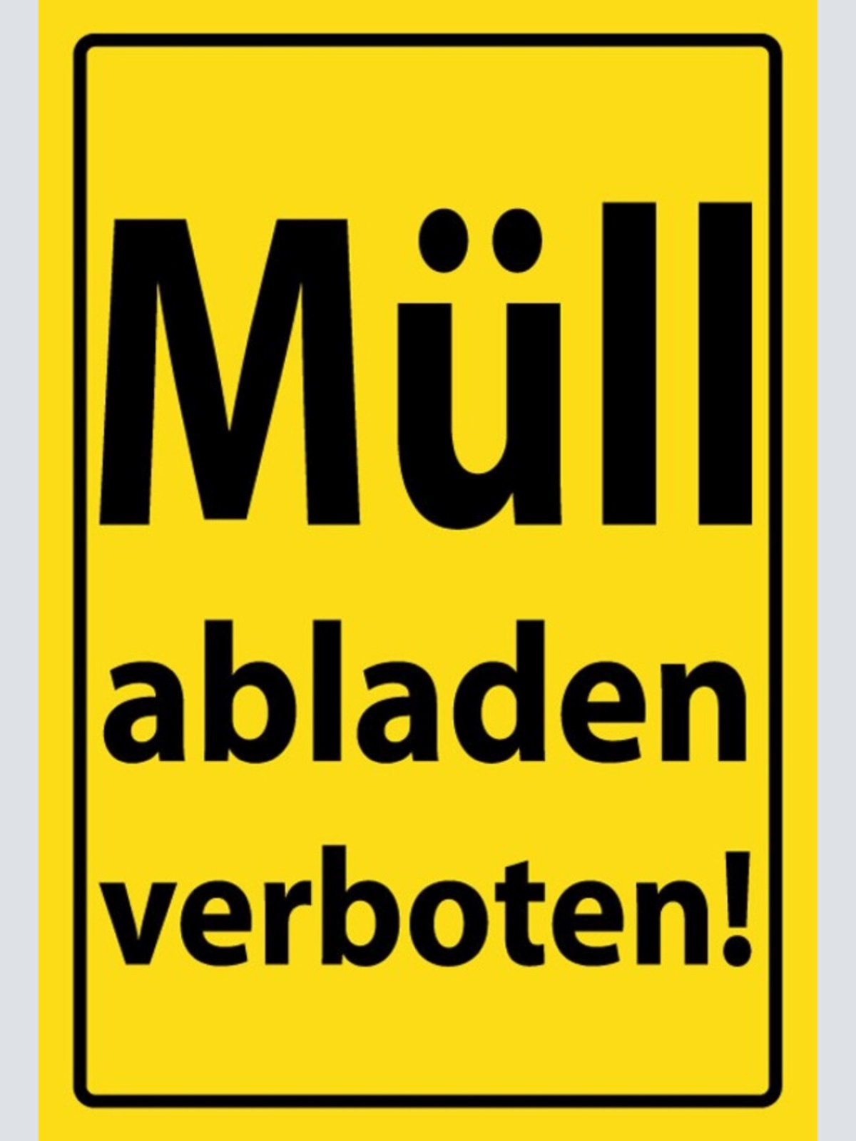 Schild Spruch Müll abladen verboten Warnung JW