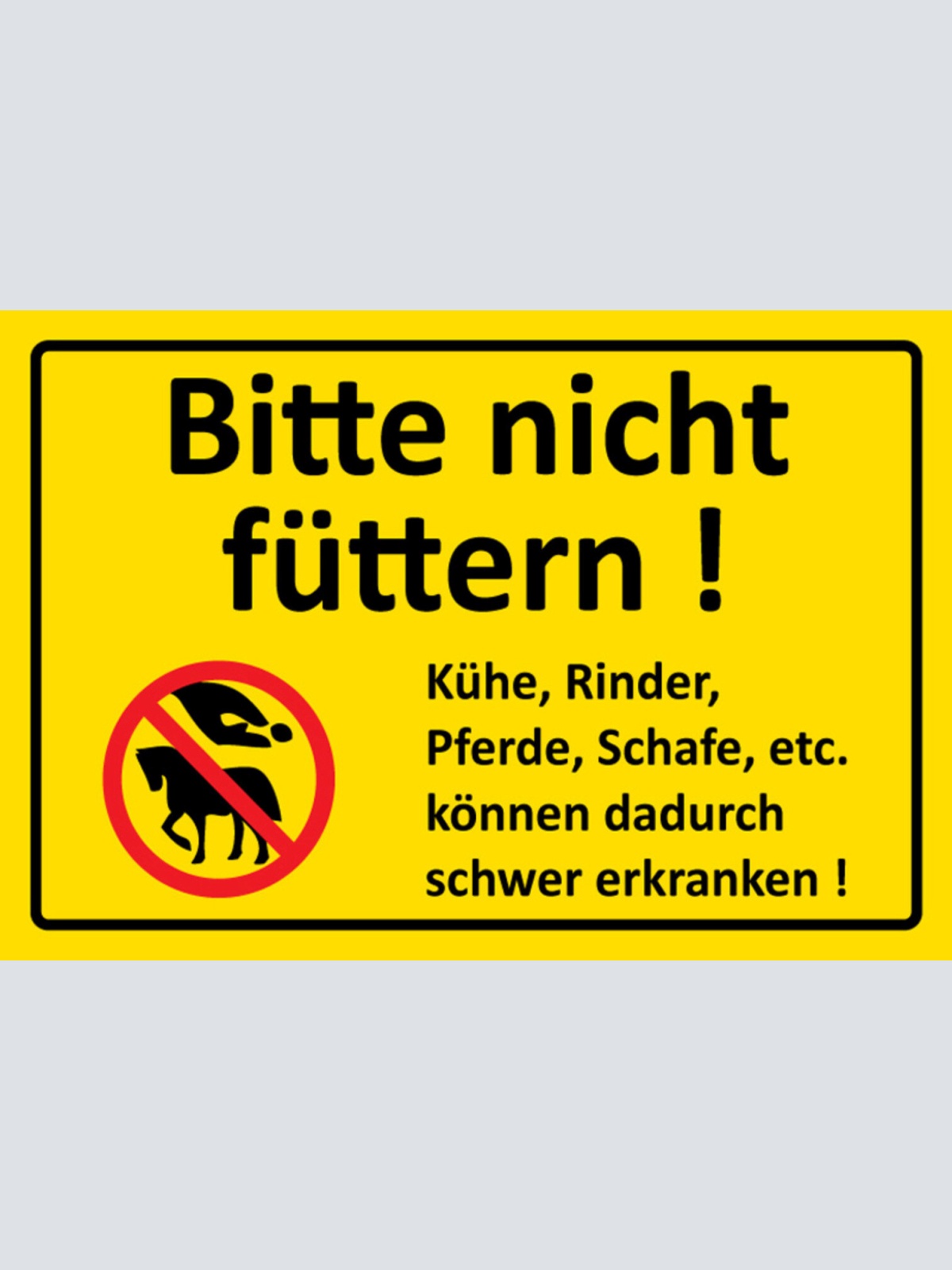 Schild Spruch Bitte nicht Füttern Kühe Rinder Pferde Schafe erkranken Warnung JW