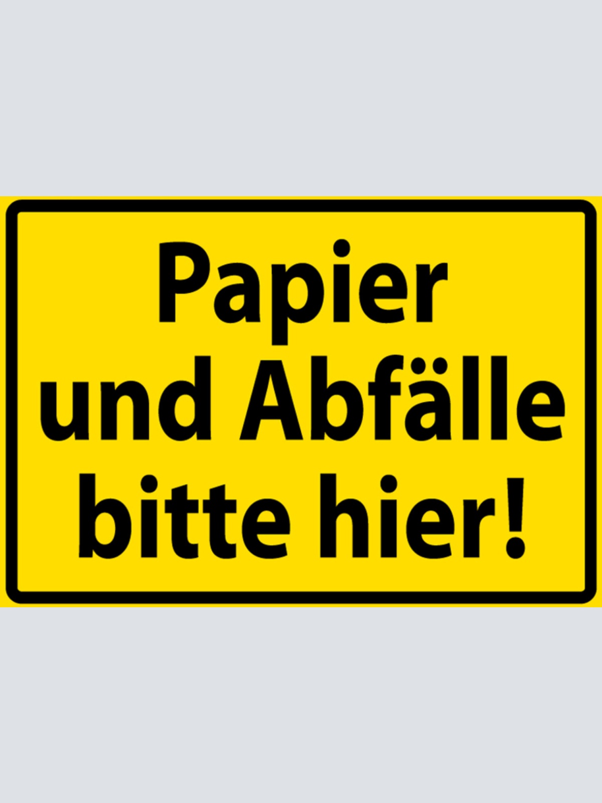 Schild Spruch Papier und Abfälle bitte hier Müll JW
