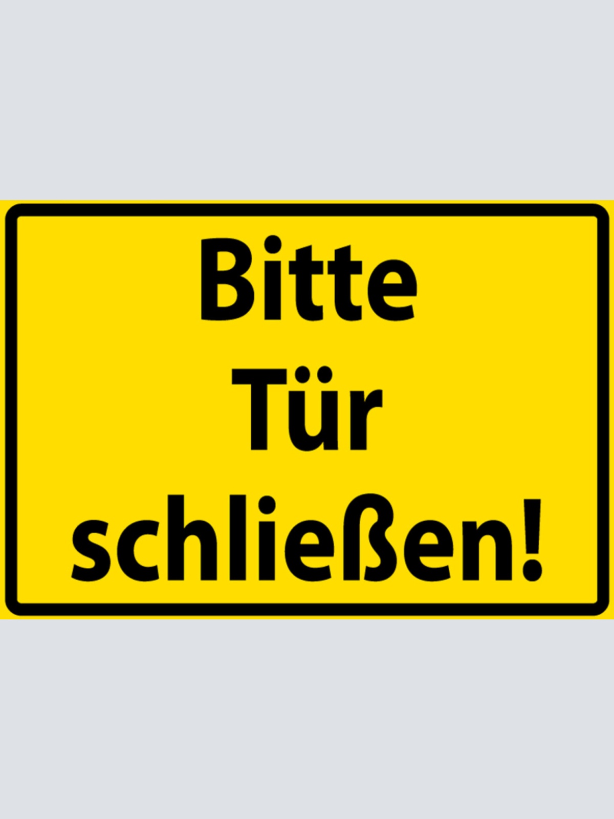 Schild Spruch Bitte Tür schließen Achtung JW