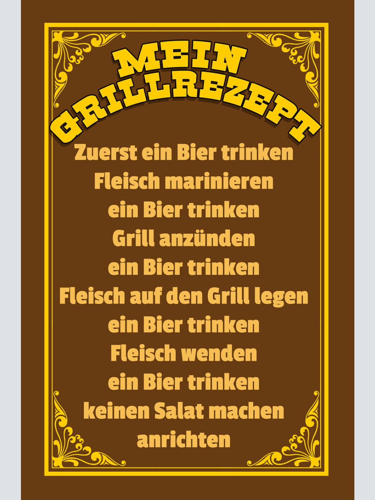 Schild Spruch Mein Grillrezept Bier trinken Keinen Salat machen Alkohol JW