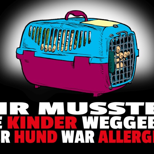 Schild Spruch Wir mussten die Kinder weggeben Hund war allergisch JW