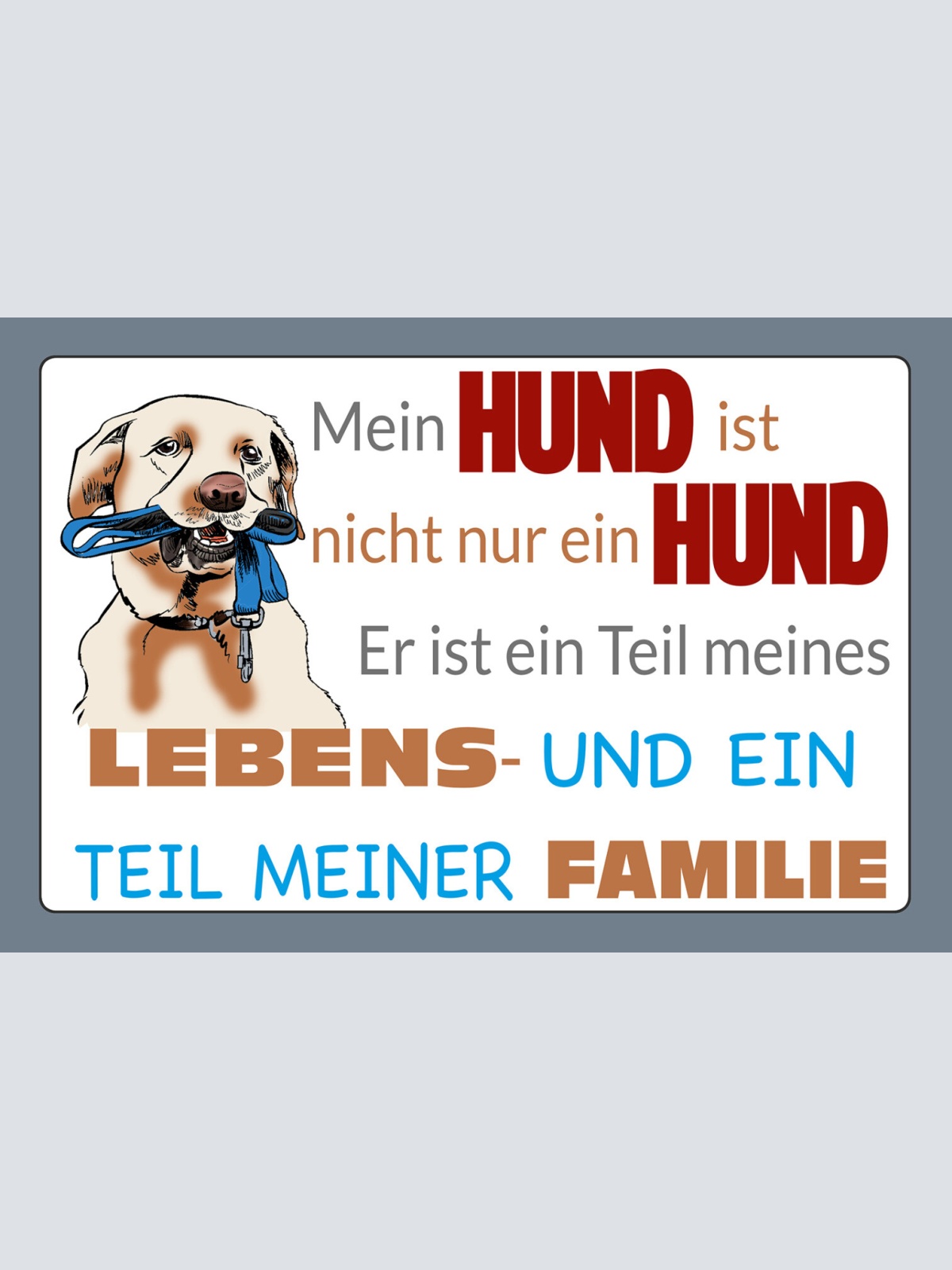 Schild Spruch Mein Hund ist nicht nur Hund Teil meines Lebens & Familie JW
