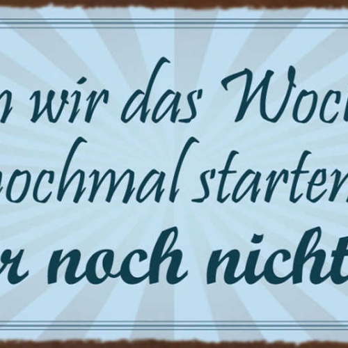 Schild Können Wir Das Wochenende Nochmal Starten Ich War Noch Nicht Bereit 27x10