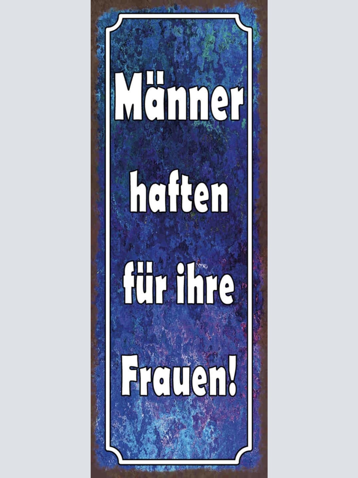 Schild Männer Häften Für Ihre Frauen Ehe Paar Beziehung 27x10 Blech od.Holz