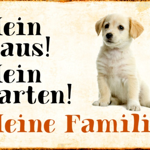 Schild Spruch Mein Haus Mein Garten Meine Familie Hund JW