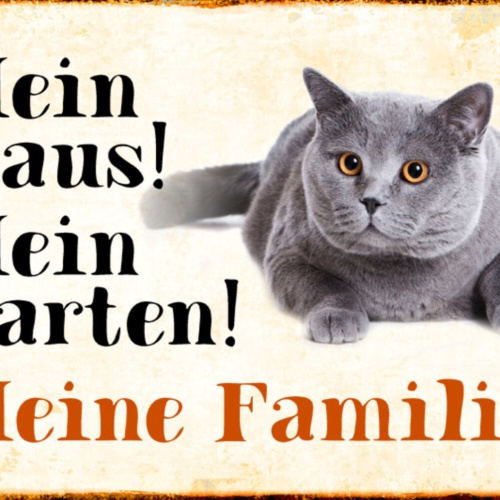 Schild Spruch Mein Haus Mein Garten Meine Familie Katze JW