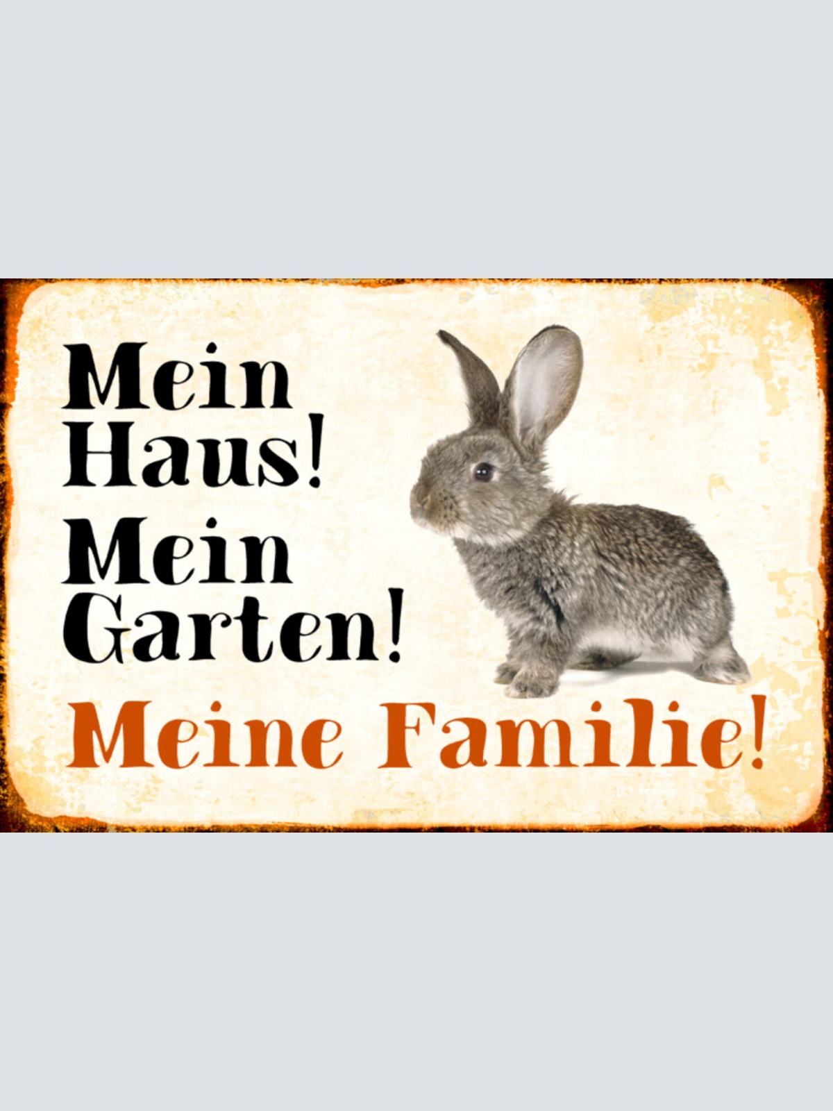 Schild Spruch Mein Haus Mein Garten Meine Familie Hase JW