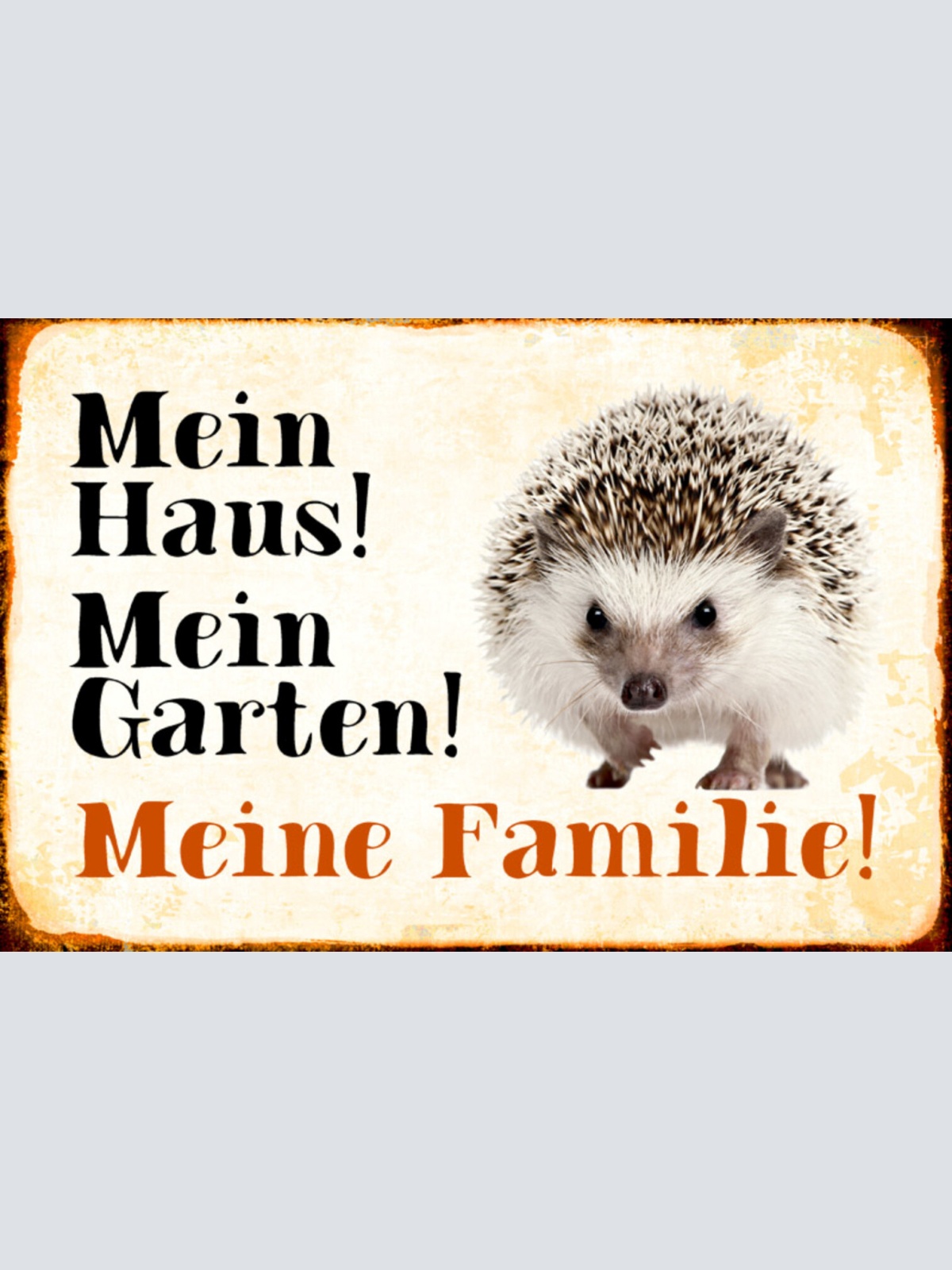 Schild Spruch Mein Haus Mein Garten Meine Familie Igel JW