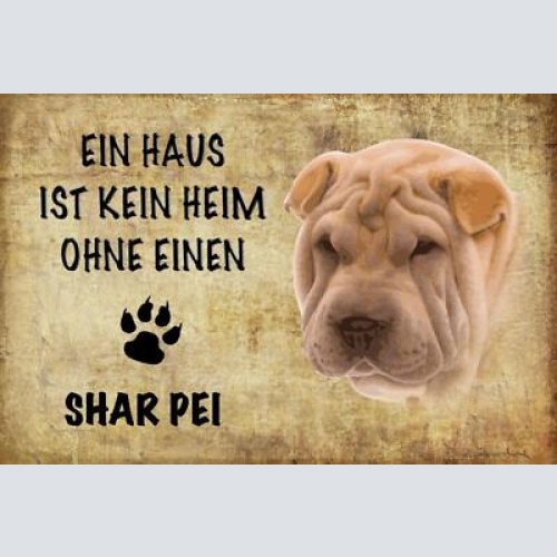 Schild spruch haus ist keine heim ohne shar pei hund jw