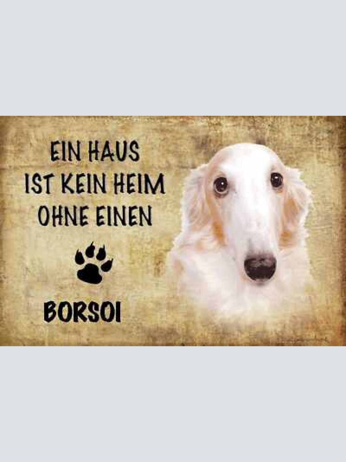 Schild spruch haus ist kein heim ohne borsoi hund jw