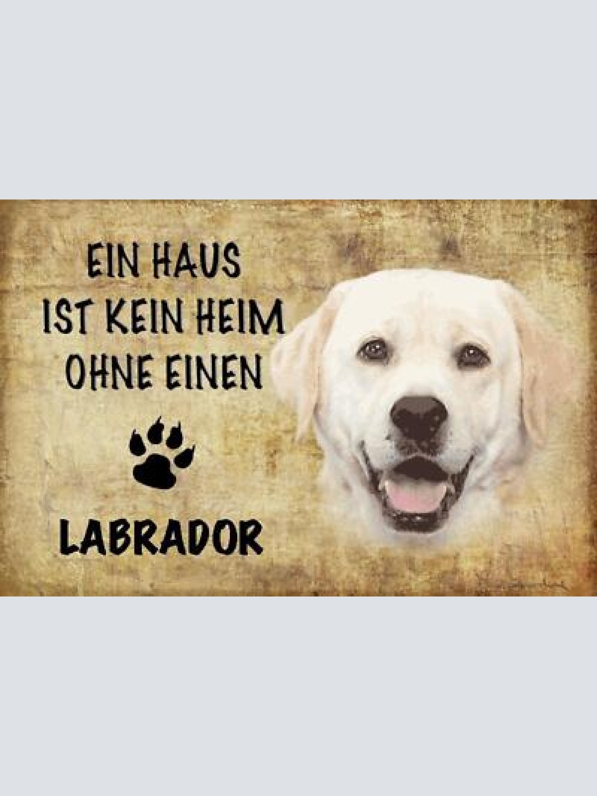 Schild spruch haus ist kein heim ohne labrador hund jw