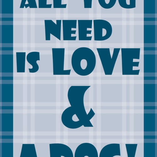 Schild Spruch All you need love and dog Alles was du brauchst ist Liebe Hund JW