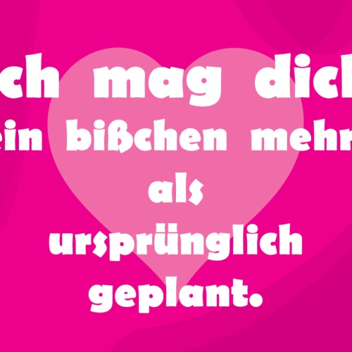Schild Spruch Ich mag dich bißchen mehr als ursprünglich geplant Liebe JW