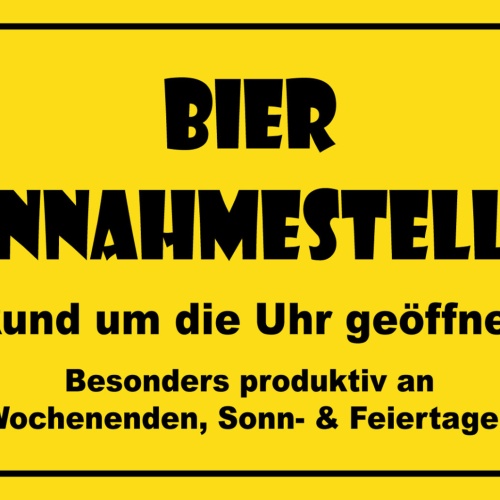 Schild Spruch Bier Annahmestelle Immer Geöffnet Alkohol JW