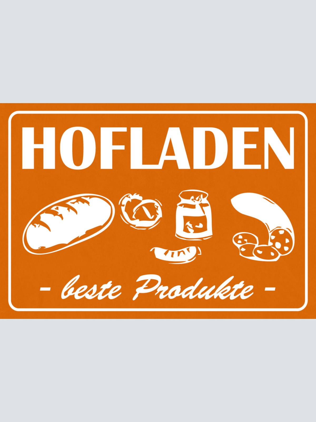 Schild Spruch Hofladen Beste Produkte Lebensmittel Essen Trinken Bauernhof JW