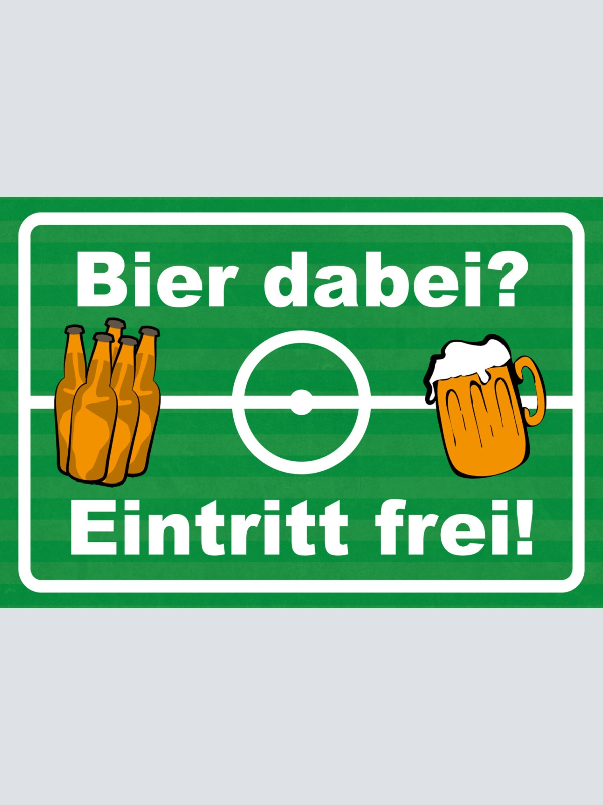 Schild Spruch Bier dabei Eintritt frei Fußball Alkohol JW