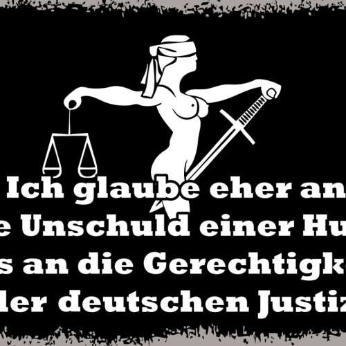 Schild Spruch Ich glaube an Unschulde Hure als Gerechtigkeit deutschen Justiz JW
