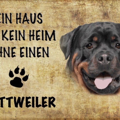 Schild Spruch Haus ist keine Heim ohne Rottweiler Hund JW
