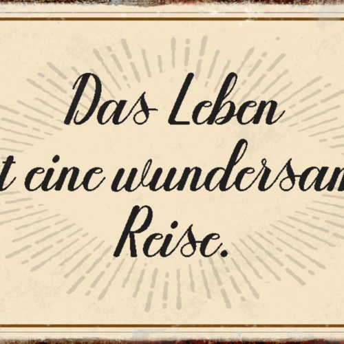 Schild Spruch Das Leben ist eine wundersame Reise JW