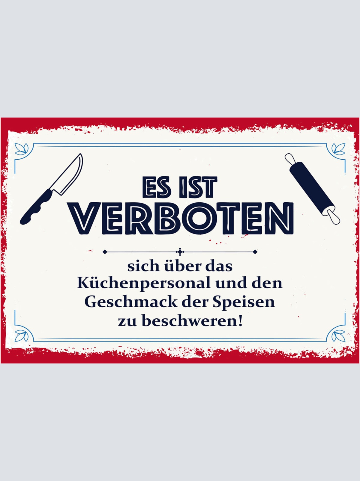 Schild Spruch Es ist verboten sich über Küchenpersonal Speisen zu beschweren JW
