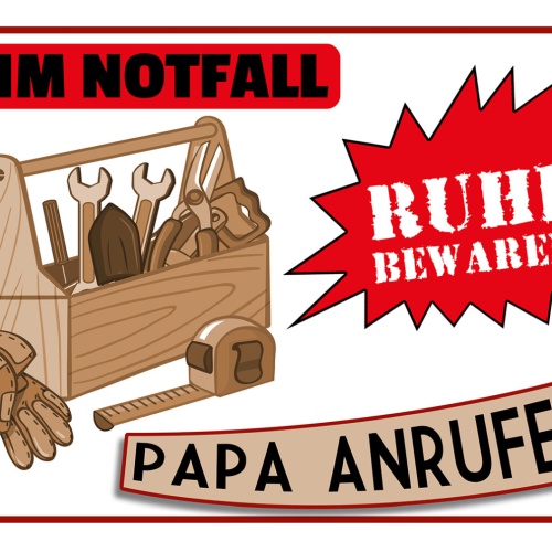 Schild Spruch Im Notfall Ruhe bewahren Papa anrufen JW