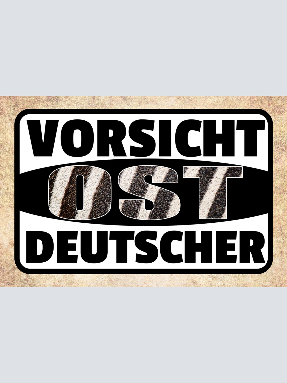 Schild Spruch Vorsicht Ostdeutscher Warnung JW