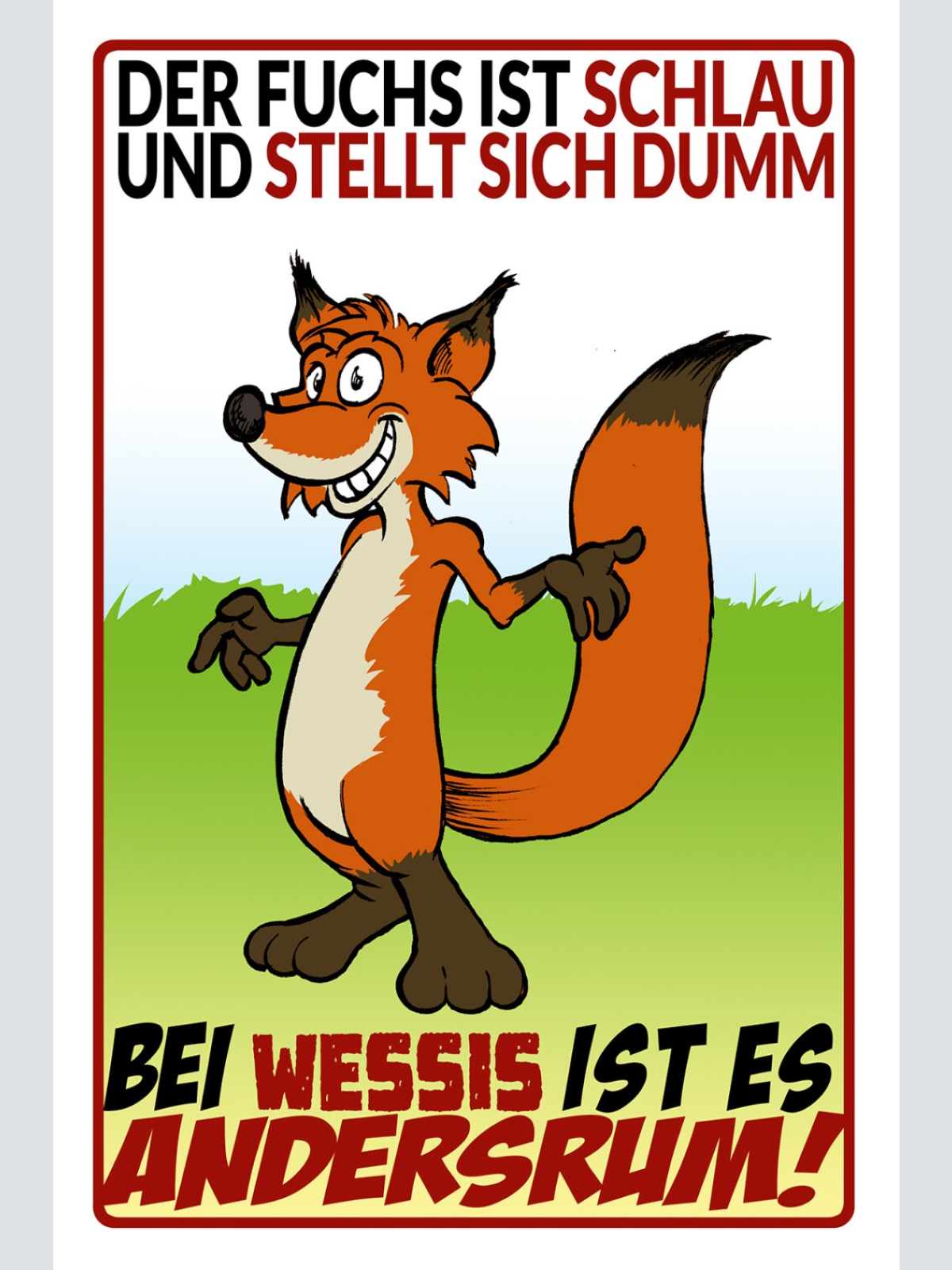 Schild Spruch Fuchs ist schlau Stellt sich dumm Wessis andersrum Ossi DDR JW