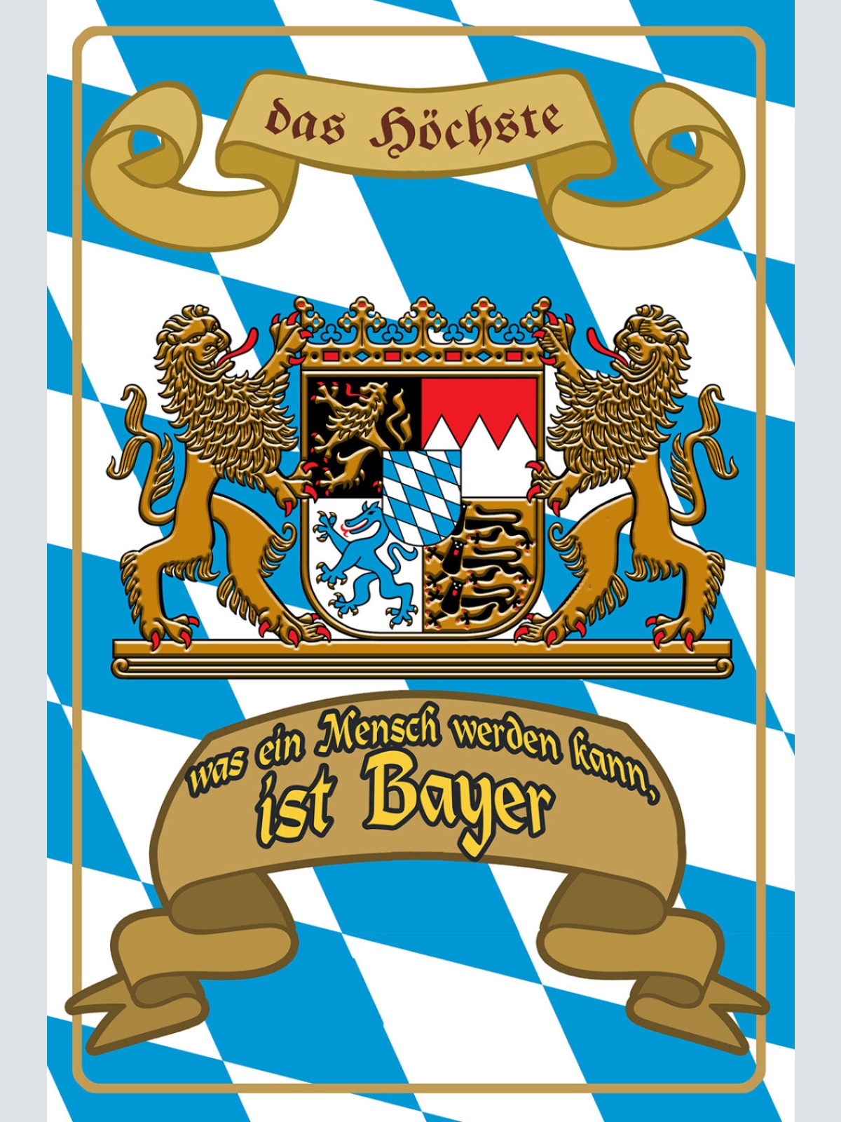 Schild Spruch Das höchste was ein Mensch werden kann ist Bayer Landesflagge JW