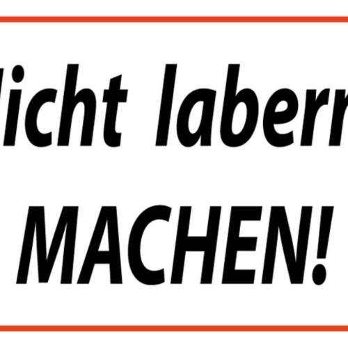 Schild Spruch Nicht labern Machen JW