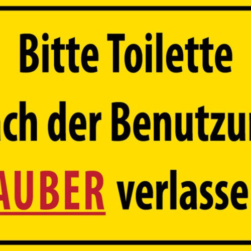 Schild Spruch Bitte Toilette nach Benutzung sauber verlassen Warnung JW
