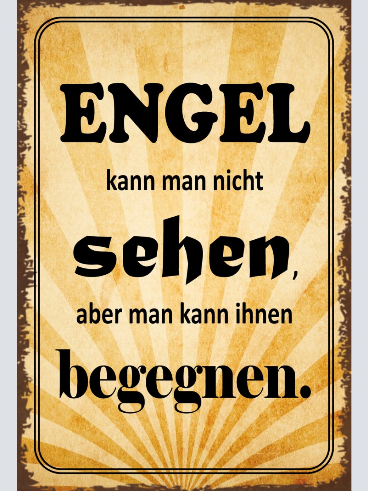Schild Spruch Engel kann man nicht sehen aber begegnen JW