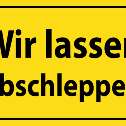 Schild Spruch Wir lassen abschleppen Warnung JW